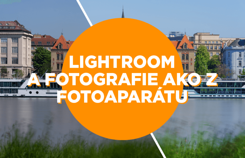 Lightroom a fotografie ako z fotoaparátu
